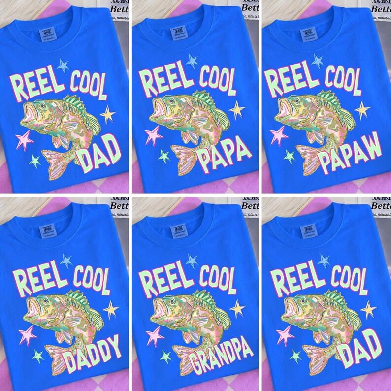 Peut inclure: Six t-shirts bleus avec l'inscription "REEL COOL" au-dessus d'un dessin de poisson. Le texte sous le poisson indique "DAD", "PAPA", "PAPAW", "DADDY", "GRANDPA" et "DAD".