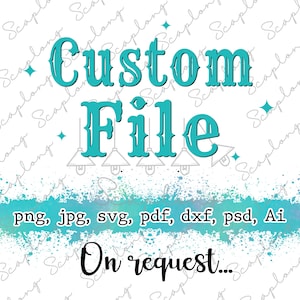 Puede incluir: Un gráfico azul turquesa con el texto "Custom File" en una fuente decorativa. El texto está rodeado de un fondo blanco con un efecto de salpicadura de acuarela azul turquesa. Debajo del texto, las palabras "png, jpg, svg, pdf, dxf, psd, Ai" están escritas en negro. El texto "On request..." está escrito en negro debajo de los tipos de archivo.