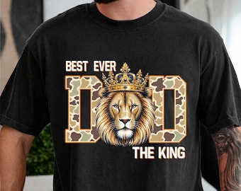 Best Ever Dad The King Png, Lion King Dad Png, Camo Dad Design, Father's Day Png, Camouflage Png, Black Dad Sublimation, Best Dad Ever Png