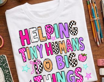 Trendy Neon Teacher Png, Helping Tiny Humans Do Big Things Png, Preppy Teacher Png, Back to School Png, Viral Quotes, Teacher Appreciation
