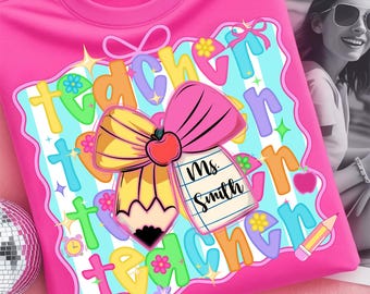 Personalized Teacher Name PNG Design, Back To School Teacher Png, First Day School Png, Coquette Teacher Png, Custom Teacher Name Png