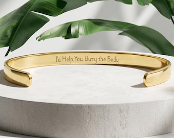 Pulsera con mensaje oculto "Te ayudaría a enterrar el cuerpo", regalo para tu mejor amiga, regalo para tu compañera de trabajo, regalo de cumpleaños número 16, regalo de cumpleaños número 18