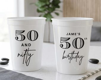 50 and Nifty Plastic Cups, Customized 50th Birthday Stadium Cups, Custom 50th Birthday Plastic Cups, Customizable Plastic Cups for Birthdays