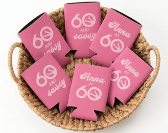 Personalized 60th Birthday Can Coolers, "60 and Sassy" Drink Huggers