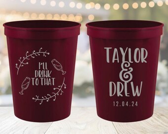 I'll drink to that Plastic Cups for Weddings, Custom Stadium Cups, Wedding Plastic Cups, Customizable Wedding Drinkware, Custom Beer Cups