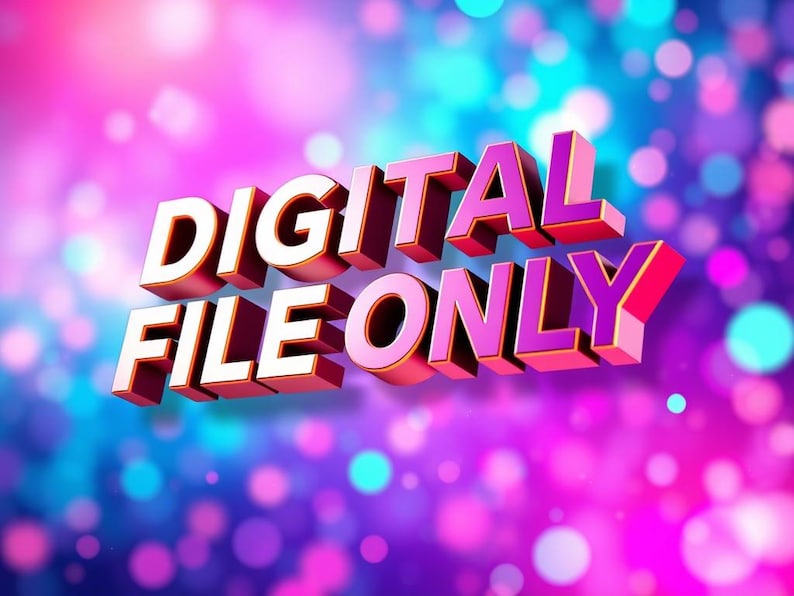 K&ouml;nnte beinhalten: 3D-Text "DIGITAL FILE ONLY" in einem auff&auml;lligen Design. Der Text ist in einer fetten, serifenlosen Schrift mit einem rosa-goldenen Farbverlauf gehalten, vor einem verschwommenen Hintergrund aus rosa, blauen und violetten Bokeh.