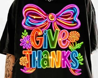 Give Thanks PNG, Colorful Neon Thanksgiving Bow Design, Retro Fall Gratitude Sublimation, Cute Autumn Shirt PNG, Digital Download