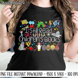 I Still Read Children's Books Png, Teacher Library Book Club Kindergarten School  Png, Back To School, Kindergarten Png, Teacher's Day Gift