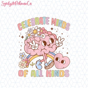 Celebrate Minds Of All Kinds Png, Neurodiversity Png, Autism Awareness Png, SPED Teacher Png, Autism Support, ADHD Gift, Special Education