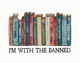 I'm With The Banned Png, Reading Png, Librarian Teacher, Banned Books Png, Book Lover Gift, Bookworm, Bookish, Booktrovert, Worlds Book Day