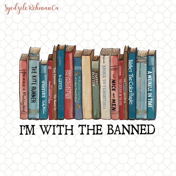 I'm With The Banned Png, Reading Png, Librarian Teacher, Banned Books Png, Book Lover Gift, Bookworm, Bookish, Booktrovert, Worlds Book Day