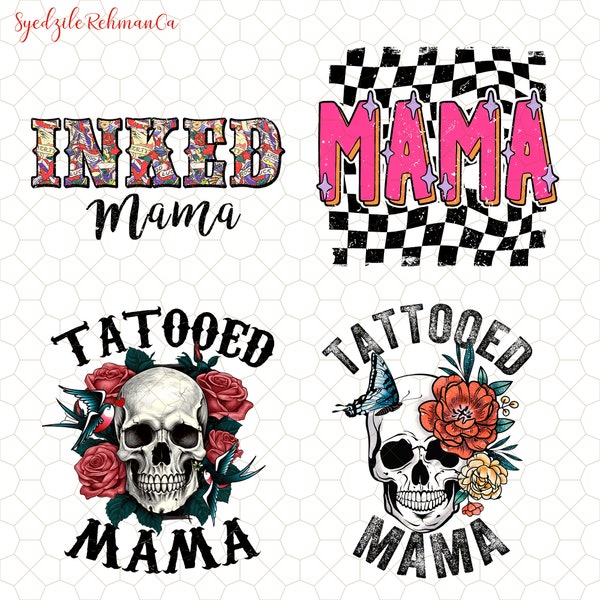 Bundle Inked Mama Cool Mom Club Mother's Day Png, Retro Tattooed Mama Png, Floral Skull Mama Png, Cool Moms Have Tattoos Png Mom Gift Design