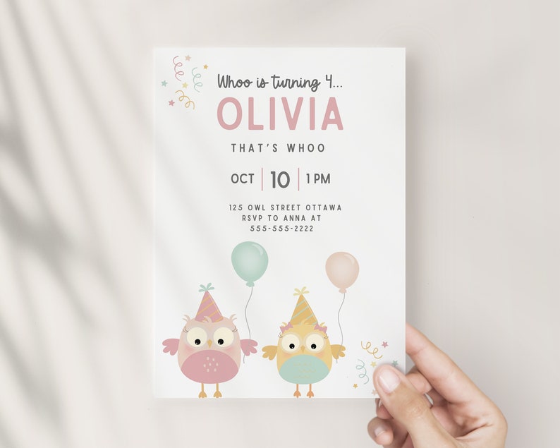 May include: A birthday invitation with a pink and yellow owl theme. The invitation says "Whoo is turning 4... Olivia That's Whoo Oct 10 1 PM 125 Owl Street Ottawa RSVP to Anna at 555-555-2222"