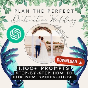 1100+ AI Prompts to Plan the Perfect Destination Wedding | Step-by-Step Wedding Planner | ChatGPT for Weddings | Bride-to-Be How To Guide