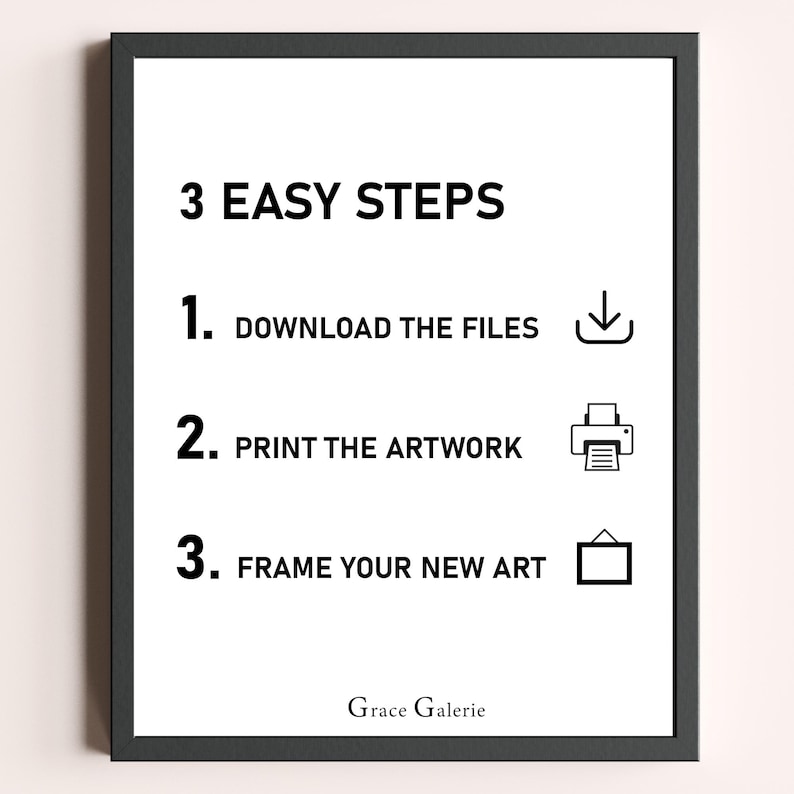 Puede incluir: Impresi&oacute;n enmarcada en negro con fondo blanco. El texto dice "3 PASOS F&Aacute;CILES" seguido de instrucciones: "1. DESCARGA LOS ARCHIVOS", "2. IMPRIME LA OBRA DE ARTE" y "3. ENMARCA TU NUEVO ARTE". El logotipo de Grace Galerie est&aacute; en la parte inferior.