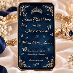 May include: A smartphone displaying a digital Save the Date invitation for a Quinceañera. The screen features a dark blue background with gold text, butterfly illustrations, and a crown icon. The text reads Save The Date for The Quinceañera Of Mara Belle Amedo, 13th November 2025, Green Valley, Sunmain, Invitation to follow.