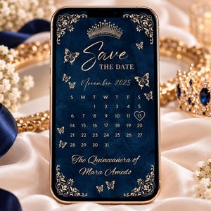 May include: A smartphone screen displaying a dark blue Save the Date digital invitation for November 2025. The design features gold butterflies, a crown icon, and ornate corner flourishes. The text reads Save the Date, November 2025, and The Quinceañera of Mara Amedo, with a heart around the 13th.