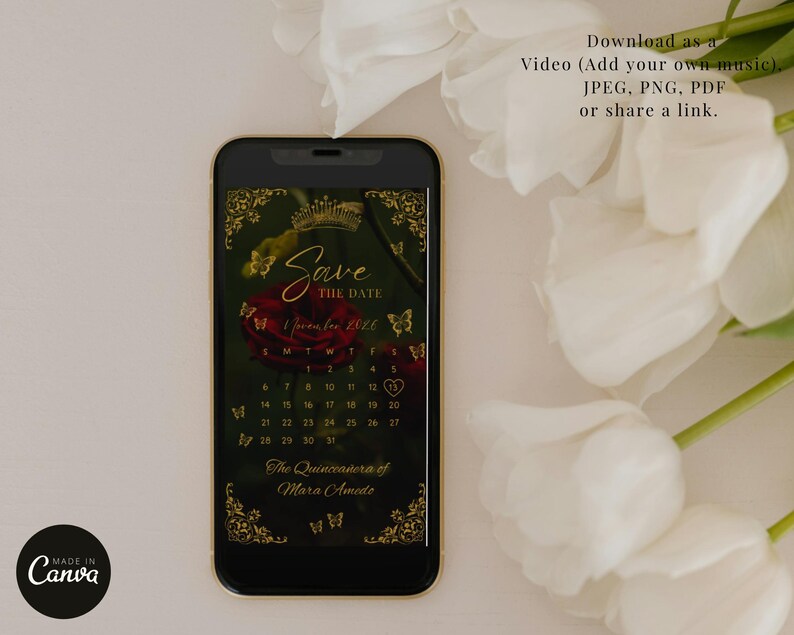 May include: A smartphone screen displays a digital Save the Date invitation featuring a dark background with a red rose, gold crown, and butterfly accents. The text reads Save the Date, November 2026, and The Quinceanera of Mara Amedo.