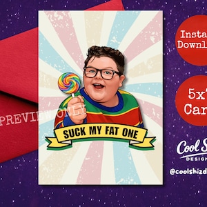 May include: A greeting card with a cartoon illustration of a person holding a lollipop. The person wears glasses and a striped top. The card includes the text "Suck My Fat One", "Instant Download" and "5x7 Card".
