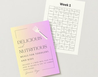 Delicious & Nutritious: Meals for Toddlers and Kids
