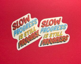 Slow Progress is Still Progress Inspirational Sticker, 3x2" High-Quality Matte Sticker, Original Design by Emilie Hughes