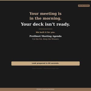 May include: A digital graphic with text on a dark background. The text reads "Your meeting is in the morning. Your deck isn't ready." Additional text includes "ProSheet Meeting Agenda" and "Look prepared in 60 seconds."