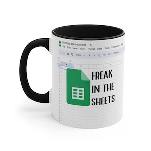 Freak in the Sheets Funny Coffee Mug | Excel Sheets Coffee Mug | Gift for Coworker or Boss | Funny Nerdy Gift | Google Sheets