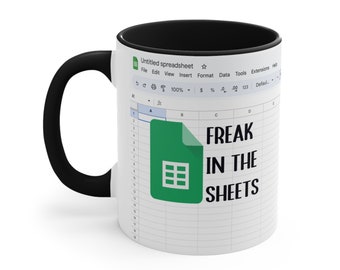 Freak in the Sheets Funny Coffee Mug | Excel Sheets Coffee Mug | Gift for Coworker or Boss | Funny Nerdy Gift | Google Sheets