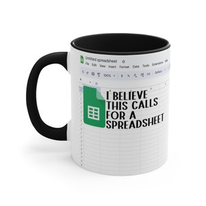 This Calls for a Spreadsheet Mug | Funny Coffee Mug | Excel Google Sheets Mug | Funny Coworker Gift | Gift for Boss | for Spreadsheet Lovers