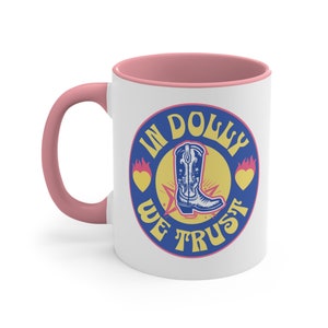 In Dolly We Trust Mug | Dolly Parton Fan Gift | Dolly Coffee Mug | Western Gift | Country Music Fan Gift | Dolly Parton Cup