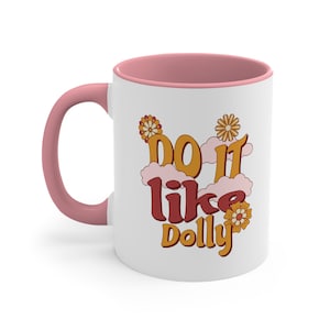 Do It Like Dolly Mug | Retro Cowgirl Dolly Parton Coffee Mug | Gift for Dolly Parton Lover | Dolly Fan Gift | Country Music Fan Gift