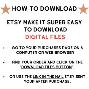 May include: A white background with black text explaining how to download digital files from Etsy. The text says "HOW TO DOWNLOAD" in large letters, followed by "ETSY MAKE IT SUPER EASY TO DOWNLOAD DIGITAL FILES". The text then lists three steps: "GO TO YOUR PURCHASES PAGE ON A COMPUTER OR WEB BROWSER", "FIND YOUR ORDER AND CLICK ON THE "DOWNLOAD FILES BUTTON"...", and "OR USE THE LINK IN THE MAIL ETSY SENT YOUR AFTER PURCHASE."