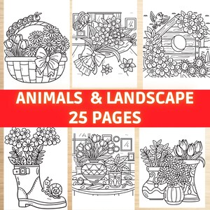Può includere: Illustrazioni in bianco e nero di fiori e animali. Le immagini includono un cesto di fiori, un bouquet, una casetta per uccelli, fiori in uno stivale, un vaso di fiori e un vaso di fiori. Il testo "ANIMALS & LANDSCAPE 25 PAGES" è visualizzato.