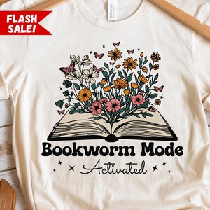 Bookworm Shirt, Floral Book Lover Shirt, Bookish Reading Girl Shirt, Reading Teacher Shirt, Gift For Librarian Sweatshirt, Book Gift For Mom