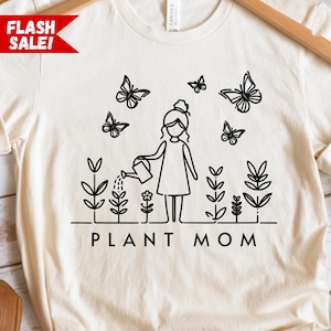 Plant Mom Shirt, Cute Gardener Shirt, Garden Gift For Her, Botanical Shirt, Gardening Shirt For Gardening Moms, Plant Lover Gift For Mom