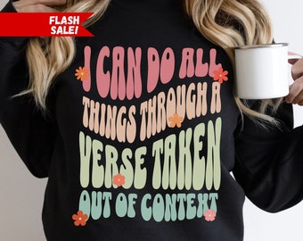 I Can Do All Things Through A Verse Taken Out Of Context Shirt, I Can Do All Things Through Christ, Philippians 4:13, Boho Shirt, Gift For