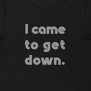 T-shirt drôle, chemise de fête, je suis venu pour descendre, cadeau d'anniversaire pour petit ami, paroles de Jump Around, cadeau d'anniversaire pour petite amie, cadeau BFF