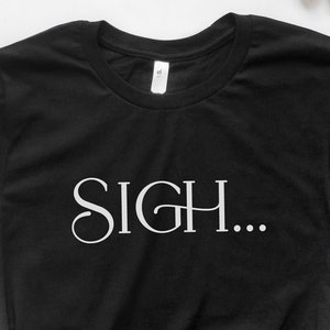 Maglietta divertente, maglietta Sigh, regalo per il 21° compleanno del migliore amico, magliette più vendute, abbigliamento alla moda unico, scatola regalo BFF, magliette divertenti