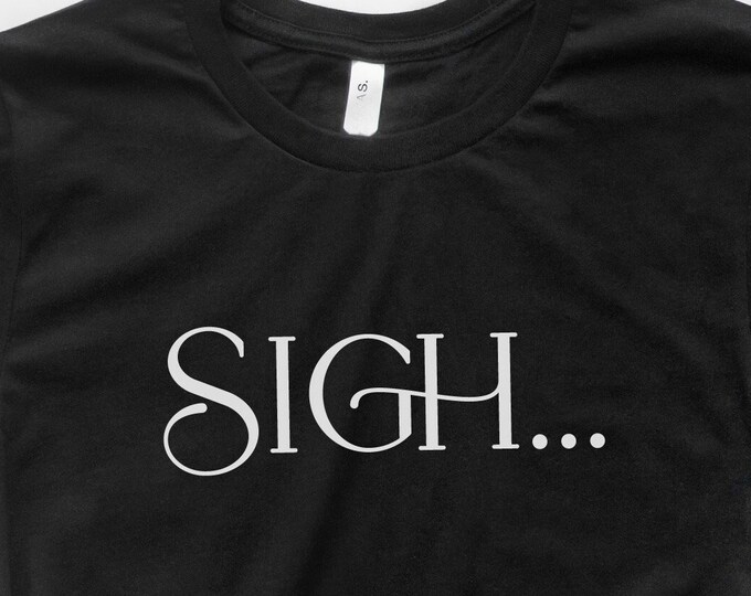 Funny Sigh TShirt