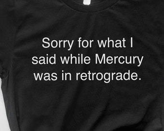 Mercury Retrograde TShirt