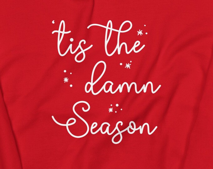 Tis The Damn Season Holiday Sweatshirt
