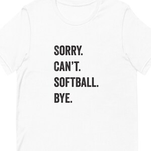 Maglietta "Mi dispiace non posso", maglietta "Mi dispiace non posso giocare a softball" Bye, regali softball per ragazze, regali softball, regali per allenatori di softball, regalo softball per uomo