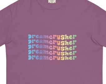 Dreamcrusher TShirt, Dreamcrusher shirt