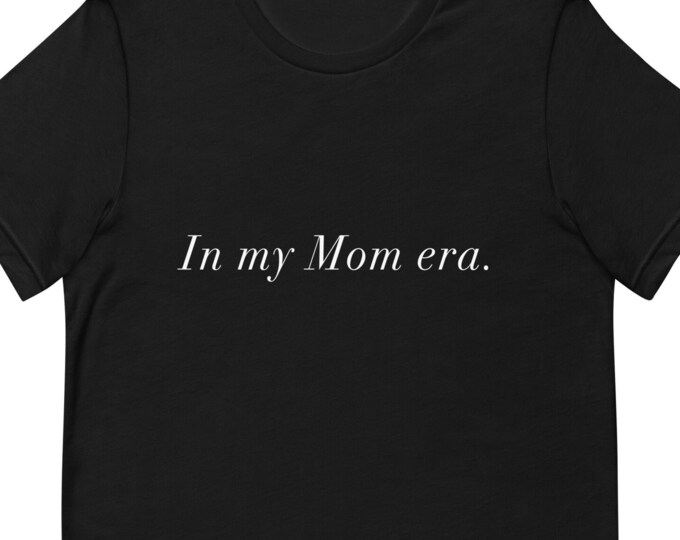 In My Mom Era Shirt