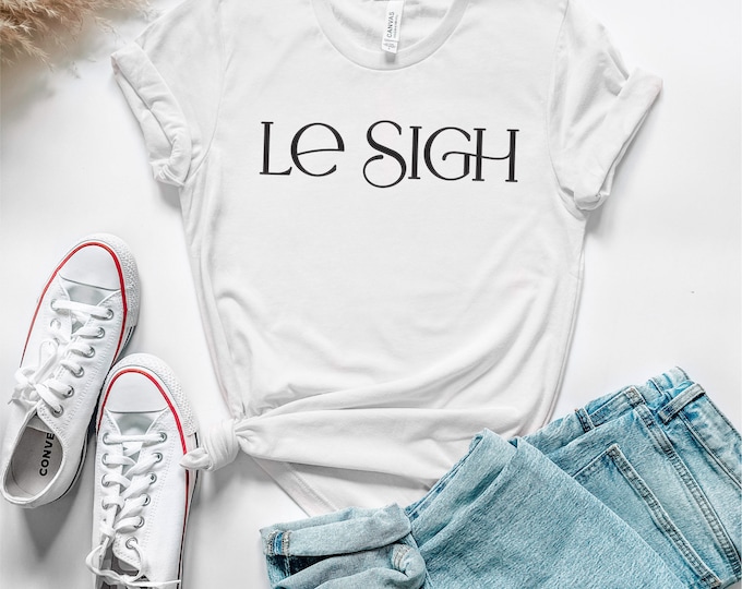Sarcastic TShirt - LeSigh