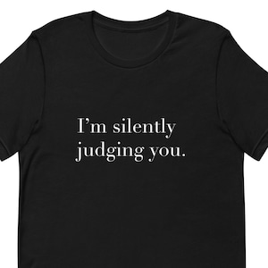 Ti sto giudicando silenziosamente, maglietta con citazione divertente, giudicando silenziosamente, maglietta sarcastica, maglietta con grafica umoristica, regalo per amico, magliette abbinate BFF
