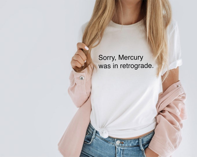 Mercury was in Retrograde apology TShirt