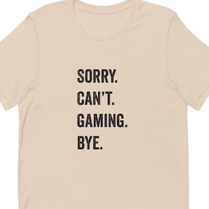 Prezent dla chłopaka gracza, dziewczyny gracza, przepraszam, że nie mogę grać T-shirt, koszulka gracza, prezent dla gracza, akcesoria dla dziewczyny gracza, prezent dla dziewczyny gracza