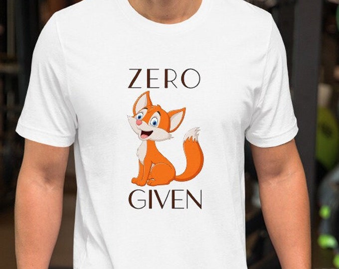 Zero Fox Given TShirt, Zero Fucks to Give Tee