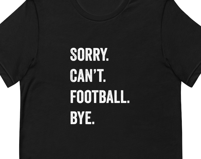 Sorry Can't Football TShirt, Gift for Football Player